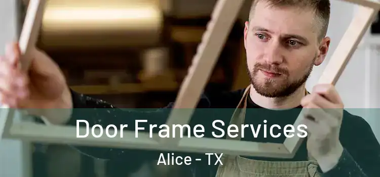 Door Frame Services Alice - TX