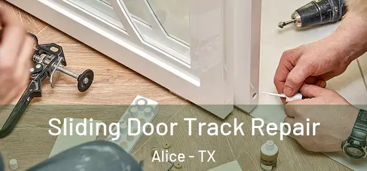 Sliding Door Track Repair Alice - TX
